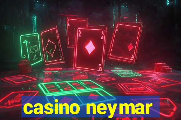 casino neymar